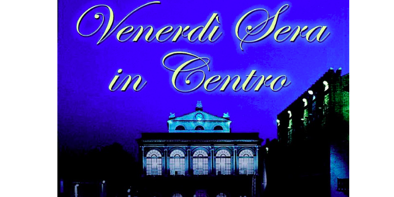Venerdì sera in centro